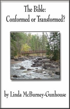 The Bible: Conformed or Transformed? - McBurney-Gunhouse, Linda