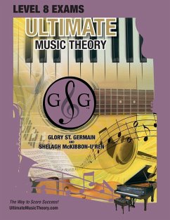 LEVEL 8 Music Theory Exams Workbook - Ultimate Music Theory Supplemental Exam Series - St Germain, Glory; McKibbon-U'Ren