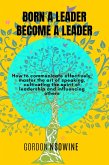 Born a Leader, Become a Leader (eBook, ePUB)