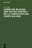 Ueber die Bildung der festen Körper / De la formation des corps solides (eBook, PDF)