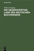 Die gegenwärtige Lage des deutschen Buchwesens (eBook, PDF)