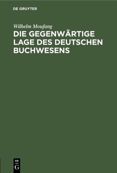 Cover Die gegenwärtige Lage des deutschen Buchwesens (eBook, PDF)