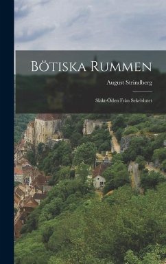 Bötiska Rummen: Släkt-öden från Sekelslutet - Strindberg, August