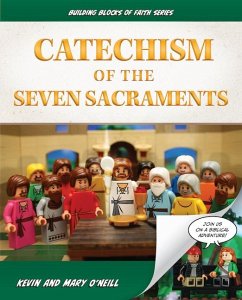 Catechism of the Seven Sacraments - O'Neill, Kevin And Mary