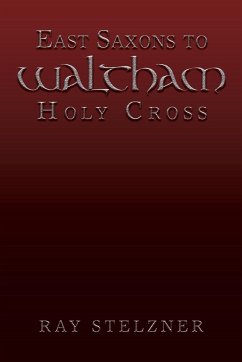 East Saxons to Waltham Holy Cross - Stelzner, Ray