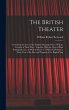 The British Theater: Containing the... - Bild 1