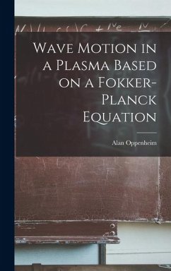 Wave Motion in a Plasma Based on a Fokker-Planck Equation - Oppenheim, Alan