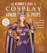 The Beginner's Guide to Cosplay Armor &... - Bild 1