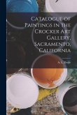 Catalogue of Paintings in the Crocker Art Gallery, Sacramento, California