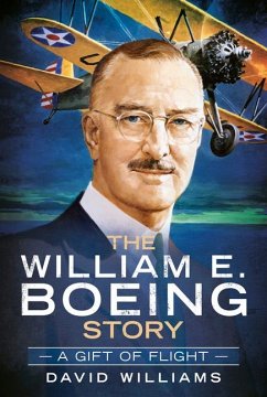 The William E. Boeing Story - Williams, David