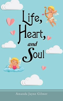 Life, Heart, and Soul - Gilmer, Amanda Jayne