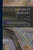 The Life of Mahomet: With Introductory Chapters On the Original Sources for the Biography of Mahomet, and On the Pre-Islamite History of Ar