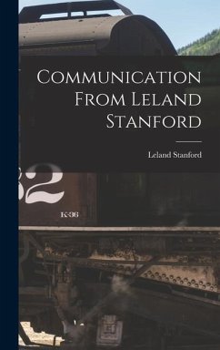 Communication From Leland Stanford - Leland, Stanford