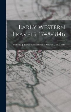 Early Western Travels, 1748-1846: Bradbury, J. Travels in the Interior of America ... 1809-1811 - Anonymous