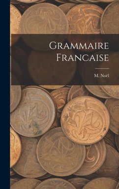 Grammaire Francaise - Noël, M.