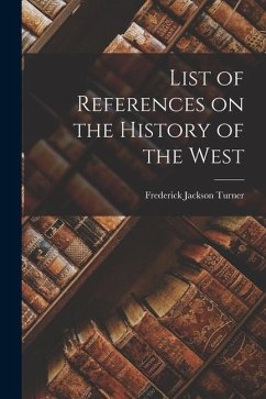 List of References on the History of the West - Turner, Frederick Jackson