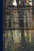 General Catalogue #110 of Star Windmills, Towers and Tanks, Hoosier Water Service Systems and Auxiliary Goods