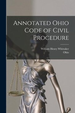 Annotated Ohio Code of Civil Procedure - Ohio; Whittaker, William Henry