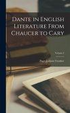 Dante in English Literature From Chaucer to Cary; Volume 2