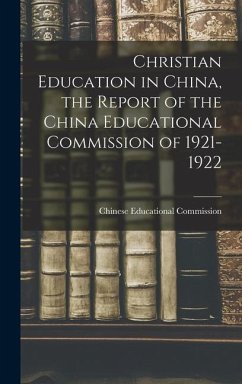 Christian Education in China, the Report of the China Educational Commission of 1921-1922