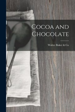 Cocoa and Chocolate - Baker &. Co, Walter