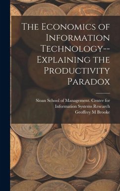 The Economics of Information Technology--explaining the Productivity Paradox - Brooke, Geoffrey M.