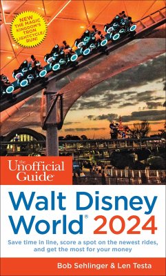 The Unofficial Guide to Walt Disney World 2024 - Sehlinger, Bob; Testa, Len