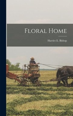 Floral Home - Bishop, Harriet E.