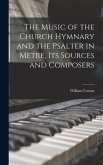 The Music of the Church Hymnary and the Psalter in Metre, Its Sources and Composers