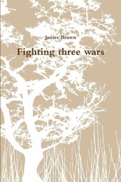 Fighting three wars - Brown, James