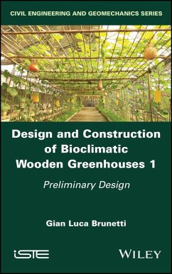 Design and Construction of Bioclimatic Wooden Greenhouses, Volume 1 (eBook, ePUB) - Brunetti, Gian Luca