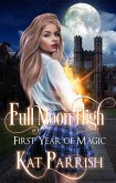 Full Moon High: First Year of Magic (eBook, ePUB)