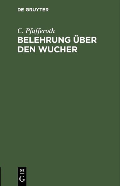 Belehrung über den Wucher (eBook, PDF) Belehrung über den Wucher (eBook, PDF)