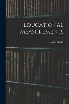 Educational Measurements - Starch, Daniel