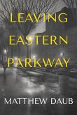 Leaving Eastern Parkway a Novel