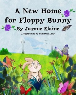 A New Home for Floppy Bunny - Elaine, Joanne