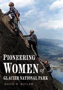 Pioneering Women of Glacier National Park - Butler, David R