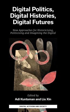 Digital Politics, Digital Histories, Digital Futures