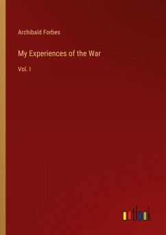 My Experiences of the War - Forbes, Archibald