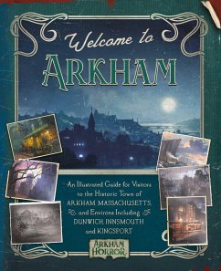 Welcome to Arkham: An Illustrated Guide for Visitors - Klosky, AP; Annandale, David