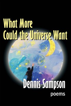What More Could the Universe Want - Sampson, Dennis