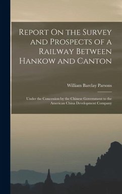 Cover Report On the Survey and Prospects of a Railway Between Hankow and Canton: Under the Concession by the Chinese Government to the American China Develo