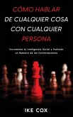 Cómo Hablar de Cualquier Cosa con Cualquier Persona