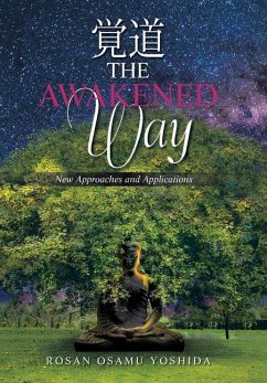 The Awakened Way: New Approaches and Applications - Yoshida, Rosan Osamu