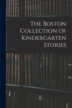 Cover The Boston Collection of Kindergarten Stories