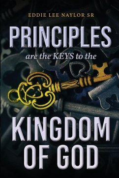 Principles Are The Keys To The Kingdom Of God - Lee Naylor Sr., Eddie