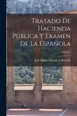 Tratado De Hacienda Pública Y Examen De La Española; Volume 1