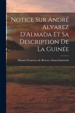 Cover Notice sur André Alvarez D'Almada et sa Description de la Guinée
