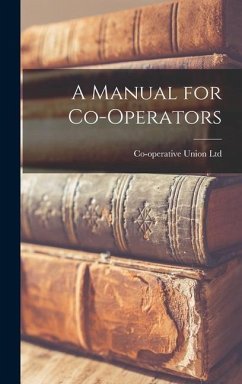 A Manual for Co-Operators - Ltd, Co-Operative Union