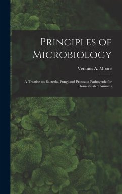 Principles of Microbiology; a Treatise on Bacteria, Fungi and Protozoa Pathogenic for Domesticated Animals